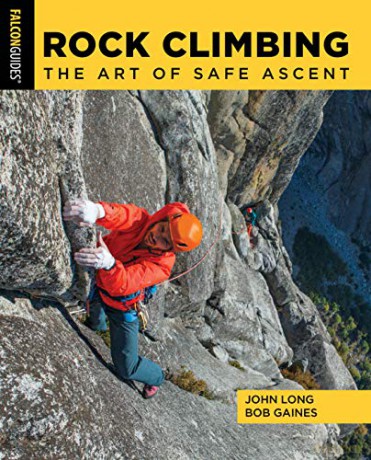 Rock Climbing: The Art of Safe Ascent (How to Climb) - John Long [KSIĄŻKA]