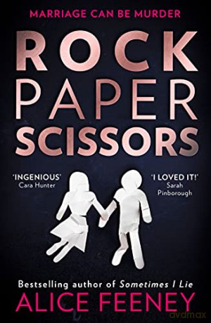 Rock Paper Scissors: The phenomenal new thriller and instant New York Times bestseller from the author of Sometimes I Lie - Alice Feeney [KSIĄŻKA]