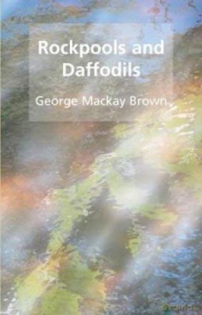Rockpools and daffodils - George Mackay Brown [KSIĄŻKA]