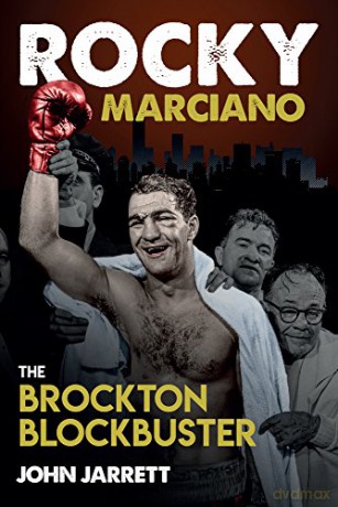 Rocky Marciano: The Brockton Blockbuster - John Jarrett [KSIĄŻKA]