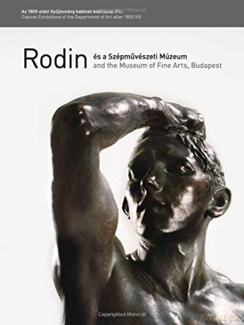 Rodin and the Museum of Fine Arts, Budapest - Ferenc L. Toth [KSIĄŻKA]