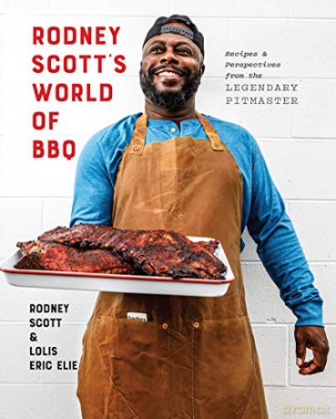 Rodney Scott's World of BBQ: Every Day Is a Good Day: A Cookbook - Scott Rodney [KSIĄŻKA]