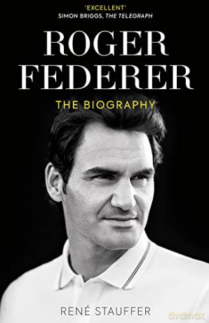 Roger Federer: The Biography - René Stauffer [KSIĄŻKA]
