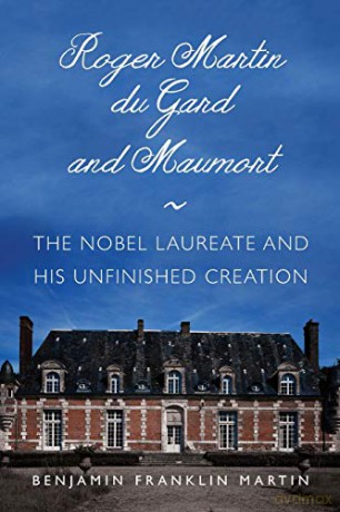 Roger Martin du Gard and Maumort: The Nobel Laureate and His Unfinished Creation (NIU Series in Slavic, East European, and Eurasian Studies) - Benjamin Franklin Martin [KSIĄŻKA]