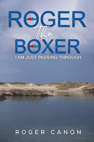 Roger the Boxer: I Am Just Passing Through - Roger Canon [KSIĄŻKA]