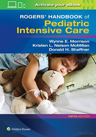 Rogers' Handbook of Pediatric Intensive Care - Donald H. Shaffner [KSIĄŻKA]