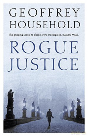 Rogue Justice - Geoffrey Household [KSIĄŻKA]