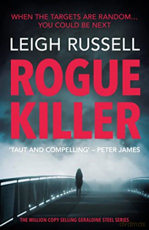 Rogue Killer (A DI Geraldine Steel Thriller Book 12): Volume 12 - Leigh Russell [KSIĄŻKA]