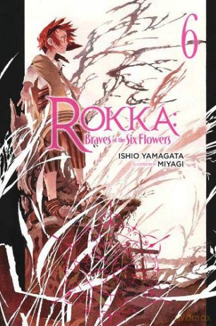 Rokka: Braves of the Six Flowers Vol. 6 (light novel) (Rokka: Braves of the Six Flowers (Light Novel)) - Ishio Yamagata [KSIĄŻKA]