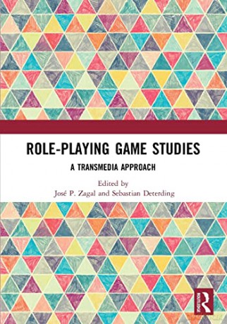 Role-Playing Game Studies: A Transmedia Approach - José Zagal [KSIĄŻKA]