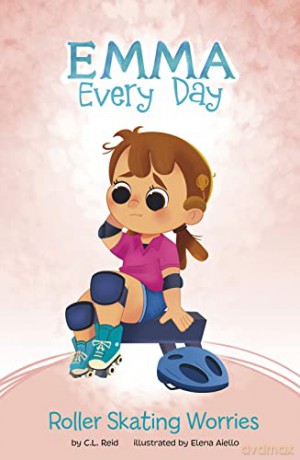 Roller Skating Worries (Emma Every Day) - C. L. Reid [KSIĄŻKA]