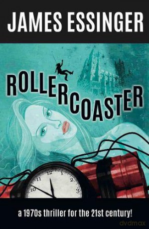 Rollercoaster: a 1970s comedy thriller for the 21st century! - James Essinger [KSIĄŻKA]
