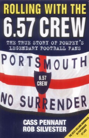 Rolling with the 6.57 Crew: The True Story of Pompey's Legendary Football Fans - Cass Pennant [KSIĄŻKA]