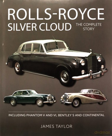 Rolls-Royce Silver Cloud - The Complete Story: Including Phantom V and VI, Bentley S and Continental (Autoclassics) - James Taylor [KSIĄŻKA]