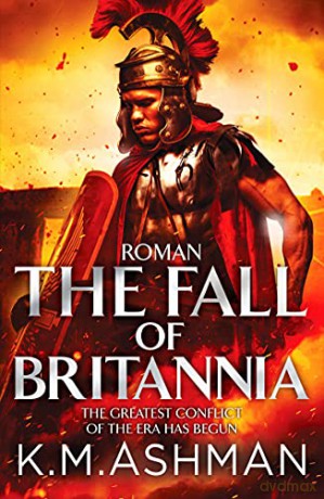 Roman - The Fall of Britannia: 1 (The Roman Chronicles) - K. M. Ashman [KSIĄŻKA]