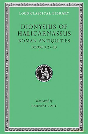 Roman Antiquities, Volume VI: Books 9.25-10 (Loeb Classical Library 378) (Dionysius of Halicarnassus, 6) - Earnest Cary [KSIĄŻKA]