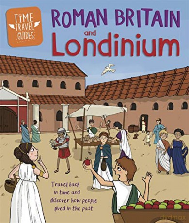 Roman Britain and Londinium (Time Travel Guides) - Ben Hubbard [KSIĄŻKA]