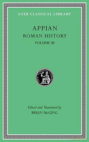 Roman History, Volume III (Loeb Classical Library 4) - Appian [KSIĄŻKA]