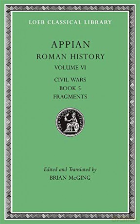 Roman History, Volume VI: Civil Wars, Book 5. Fragments: 544 (Loeb Classical Library) - Appian, [KSIĄŻKA]