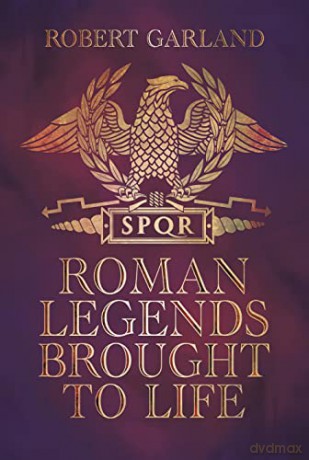 Roman Legends Brought to Life - Robert Garland [KSIĄŻKA]