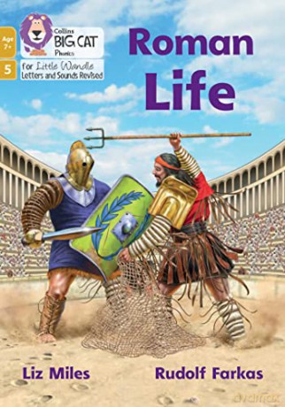 Roman Life: Phase 5 Set 2 (Big Cat Phonics for Little Wandle Letters and Sounds Revised - Age 7+) - Liz Miles [KSIĄŻKA]