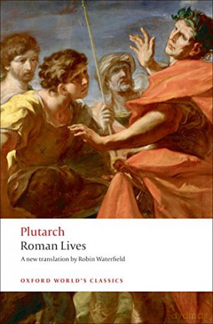 Roman Lives A Selection of Eight Lives (Oxford World's Classics) - Plutarch [KSIĄŻKA]