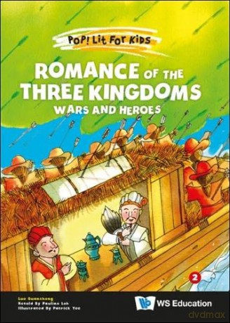 Romance Of The Three Kingdoms: Wars And Heroes: 0 (Pop! Lit For Kids) - Guanzhong Luo [KSIĄŻKA]