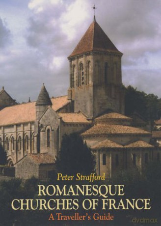 Romanesque Churches of France: A Traveller's Guide - Peter Strafford [KSIĄŻKA]
