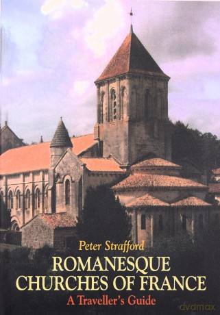 Romanesque Churches of France: A Traveller's Guide - Peter Strafford [KSIĄŻKA]