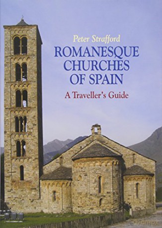 Romanesque Churches of Spain: A Traveller's Guide - Peter Strafford [KSIĄŻKA]