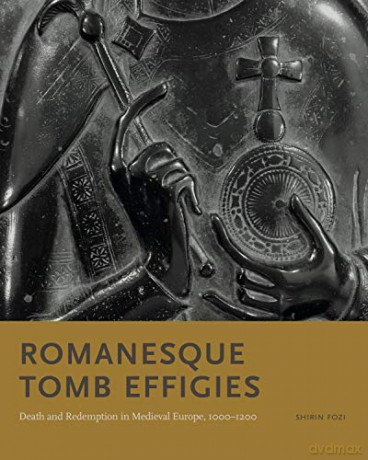Romanesque Tomb Effigies: Death and Redemption in Medieval Europe, 10001200 - Shirin Fozi [KSIĄŻKA]