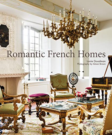 Romantic French Homes - Lanie Goodman [KSIĄŻKA]