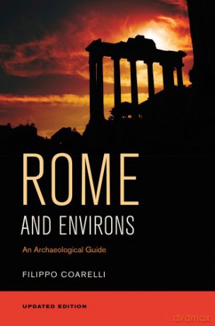 Rome and Environs: An Archaeological Guide - Filippo Coarelli [KSIĄŻKA]