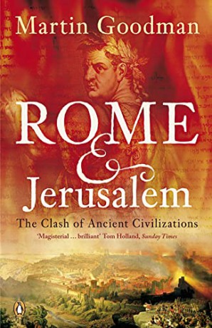 Rome and Jerusalem: The Clash of Ancient Civilizations - Martin Goodman [KSIĄŻKA]