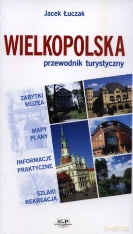 Wielkopolska - przewodnik [KSIĄŻKA]