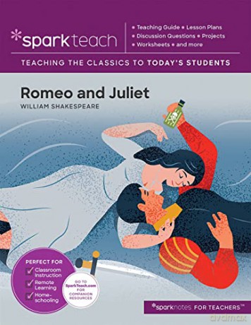 Romeo and Juliet (SparkTeach): Lesson Plans, Discussion Questions, Projects, Worksheets, and More Volume 16 - Spark Notes [KSIĄŻKA]