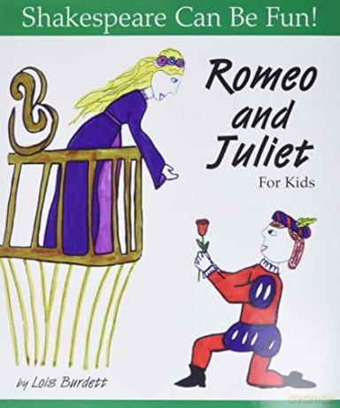 Romeo and Juliet: Shakespeare Can Be Fun: For Kids - Lois Burdett [KSIĄŻKA]
