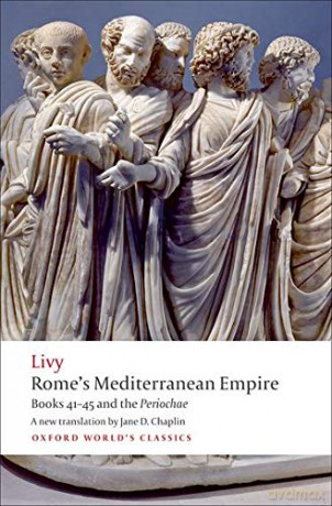 Rome's Mediterranean Empire Books 41-45 and the Periochae (Oxford World's Classics) - Livy [KSIĄŻKA]