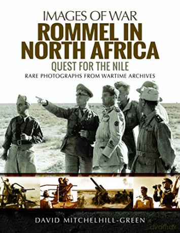 Rommel in North Africa: Quest for the Nile (Images of War) - David Mitchelhill-Green [KSIĄŻKA]
