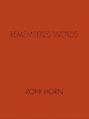 Roni Horn: Remembered Words - Roni Horn [KSIĄŻKA]