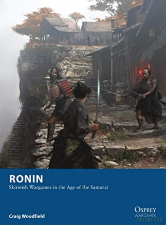 Ronin: Skirmish Wargames in the Age of the Samurai: 04 (Osprey Wargames) - Craig Woodfield [KSIĄŻKA]