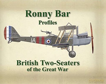 Ronny Barr Profiles - British Two S: British Two Seaters of the Great War - Ronny Barr [KSIĄŻKA]