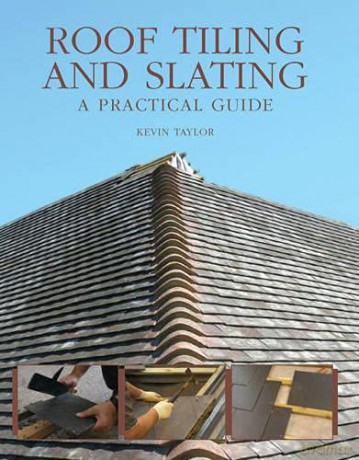 Roof Tiling and Slating: A Practical Guide - Kevin Taylor [KSIĄŻKA]