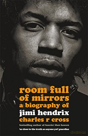 Room Full of Mirrors: A Biography of Jimi Hendrix - Charles R. Cross [KSIĄŻKA]