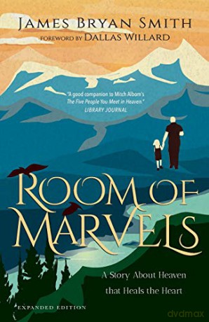 Room of Marvels: A Story About Heaven that Heals the Heart - James Bryan Smith [KSIĄŻKA]