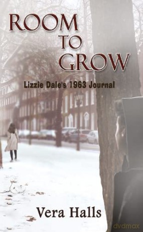 Room To Grow: Lizzie Dale's 1963 Journal - Vera Halls [KSIĄŻKA]