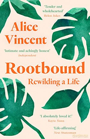 Rootbound: Rewilding a Life - Alice Vincent [KSIĄŻKA]