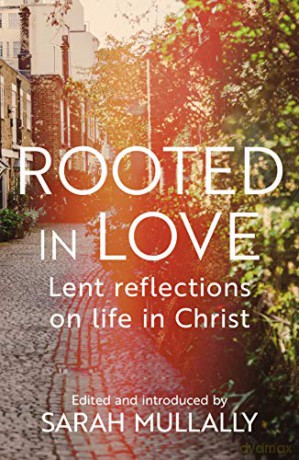 Rooted in Love: Lent Reflections on Life in Christ - Mullally [KSIĄŻKA]