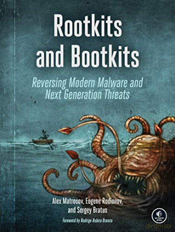 Rootkits and Bootkits Reversing Modern Malware and Next Generation Threats - Alex Matrosov [KSIĄŻKA]