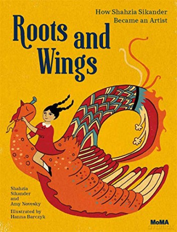 Roots and Wings: How Shahzia Sikander Became an Artist - Shahzia Sikander [KSIĄŻKA]